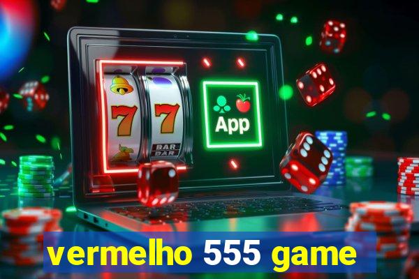 vermelho 555 game